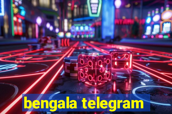 bengala telegram